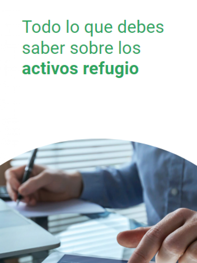 Todo lo que debes saber sobre los activos refugio